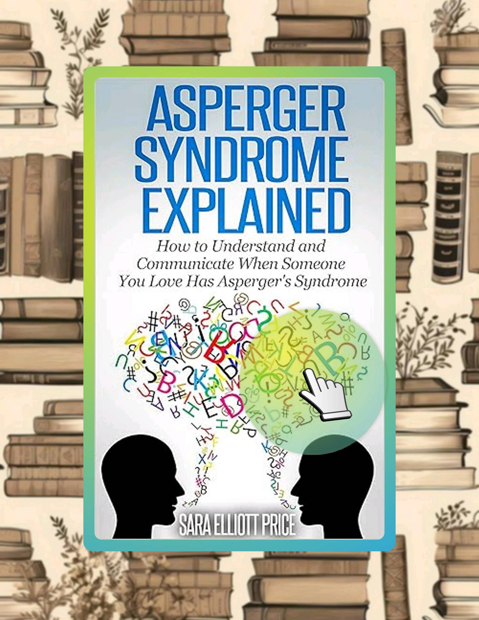 Instant Access Ebook Asperger Syndrome Explained: How to Understand and ...