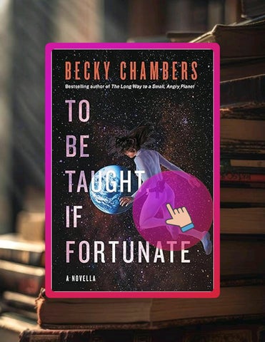 Start Reading To Be Taught, If Fortunate by Becky Chambers