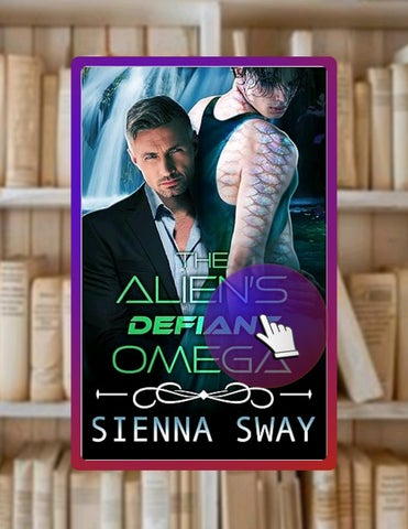 Instant Access Ebook The Alien's Defiant Omega: an m/m alien romance (The Alien's Omega Book 3) by S