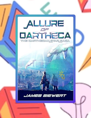 Digital Book Allure of Oartheca: Book One of the Oarthecan Star Saga by James Siewert