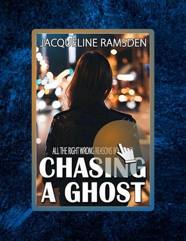Digital PDF Chasing a Ghost (All the Right Wrong Reasons Book 2) by Jacqueline Ramsden