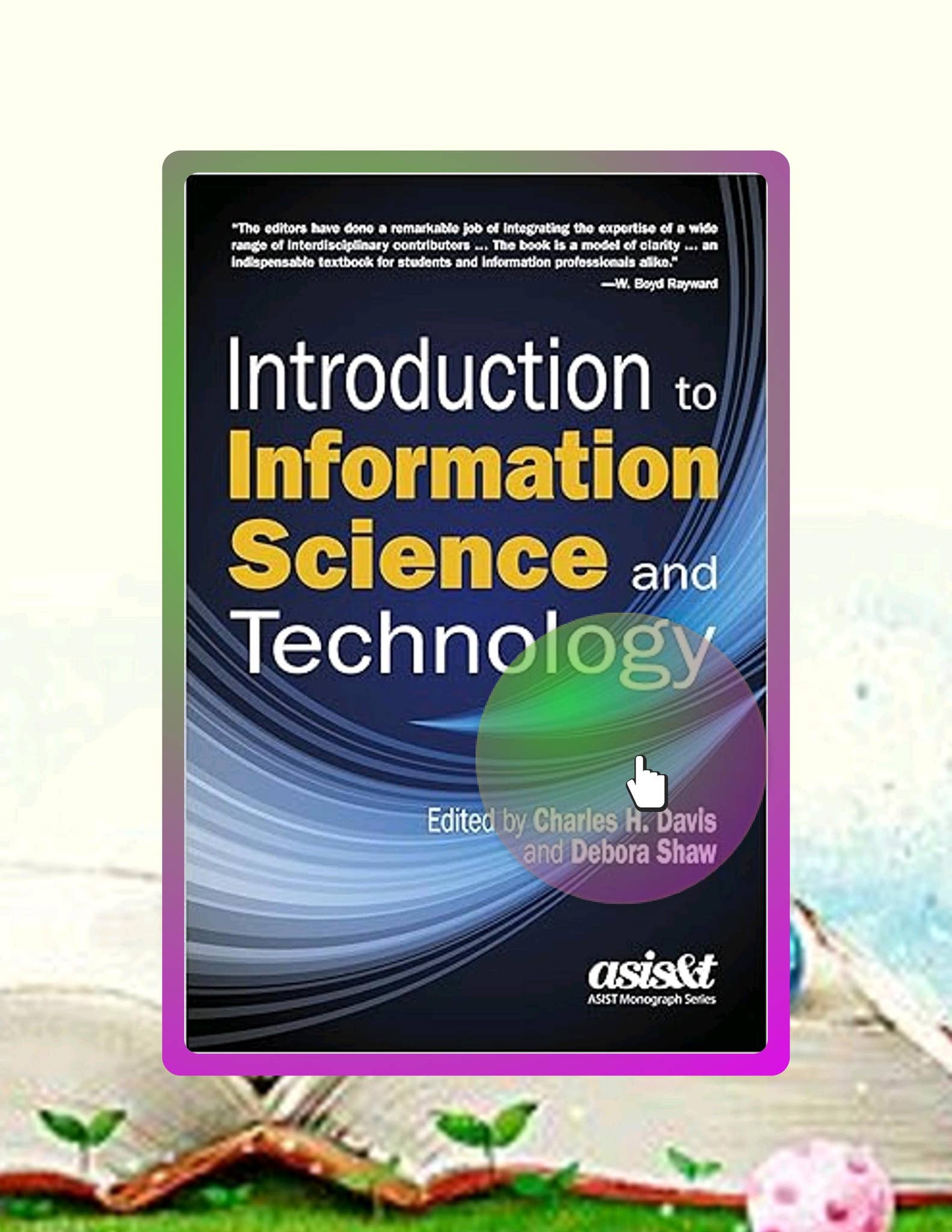 Instant Digital Introduction to Information Science and Technology (ASIS&T Monograph) by Charles ...