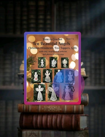 Unlock Full Book How to Crochet Ten Beautiful Angels Christmas Ornaments, Tree Toppers, Gifts: with 