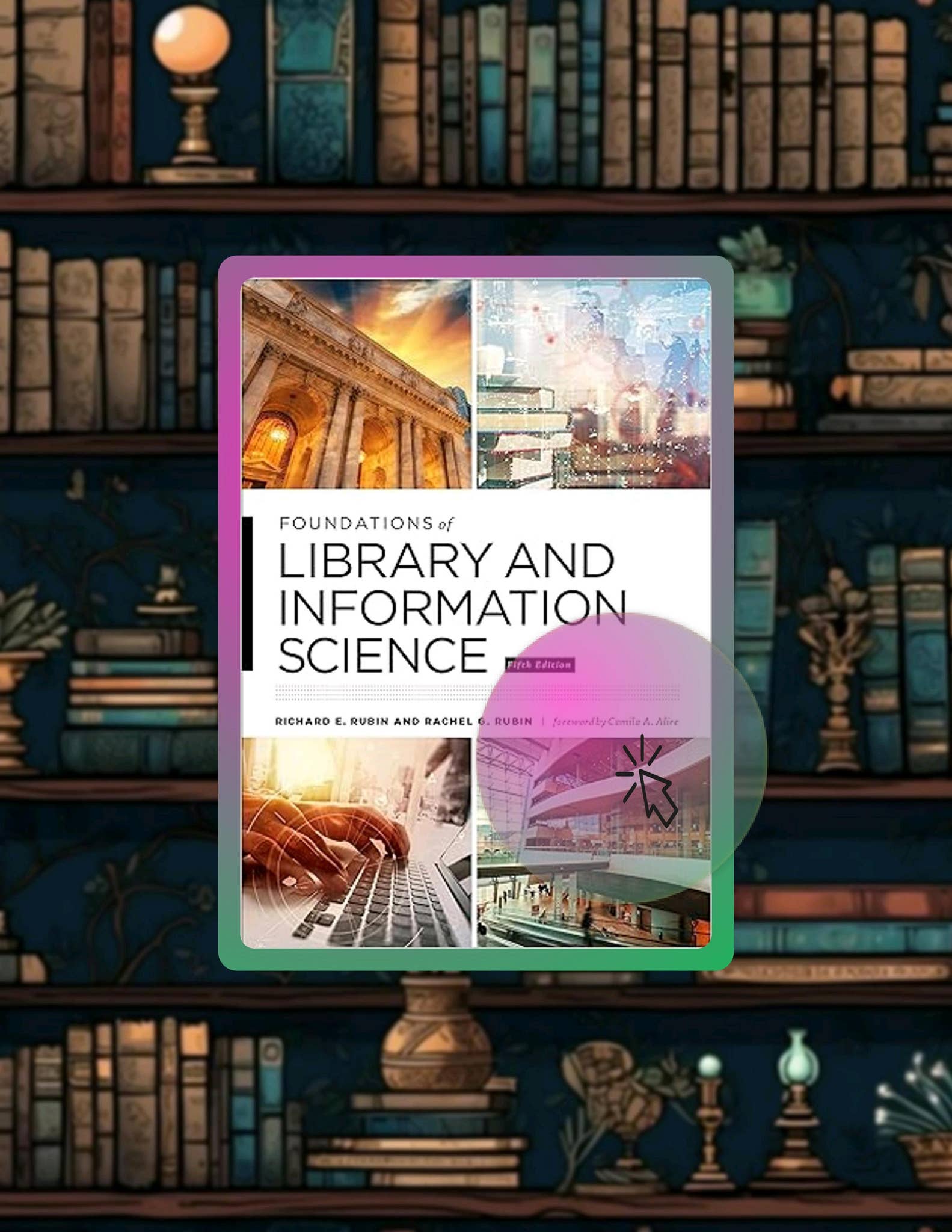 Get Book Foundations of Library and Information Science by Richard E ...