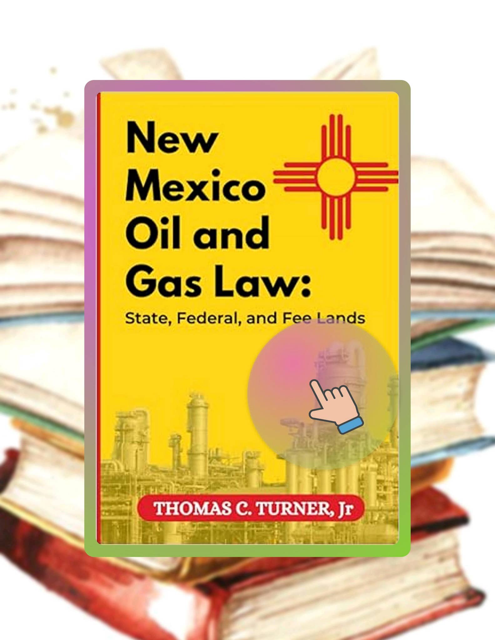 Ebook Version New Mexico Oil and Gas Law: State, Federal and Fee Lands ...