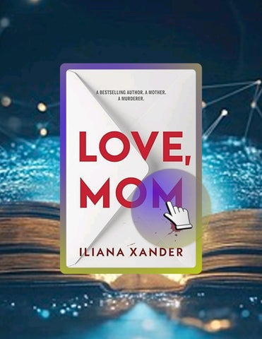 Get Ebook Love, Mom: A fast-paced psychological thriller with several twists by Iliana Xander