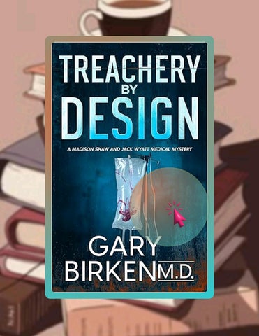 Read & Learn Treachery by Design: An Authentic Medical Mystery (Madison Shaw and Jack Wyatt Medical 