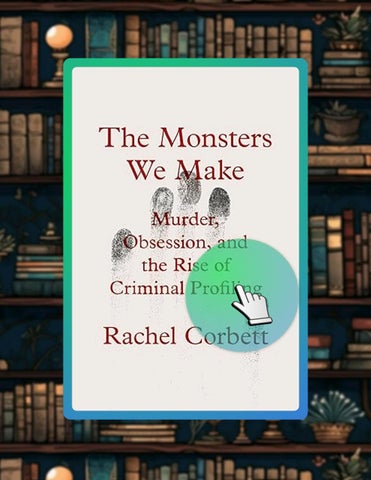 Immediate PDF The Monsters We Make: Murder, Obsession, and the Rise of Criminal Profiling by Rachel 