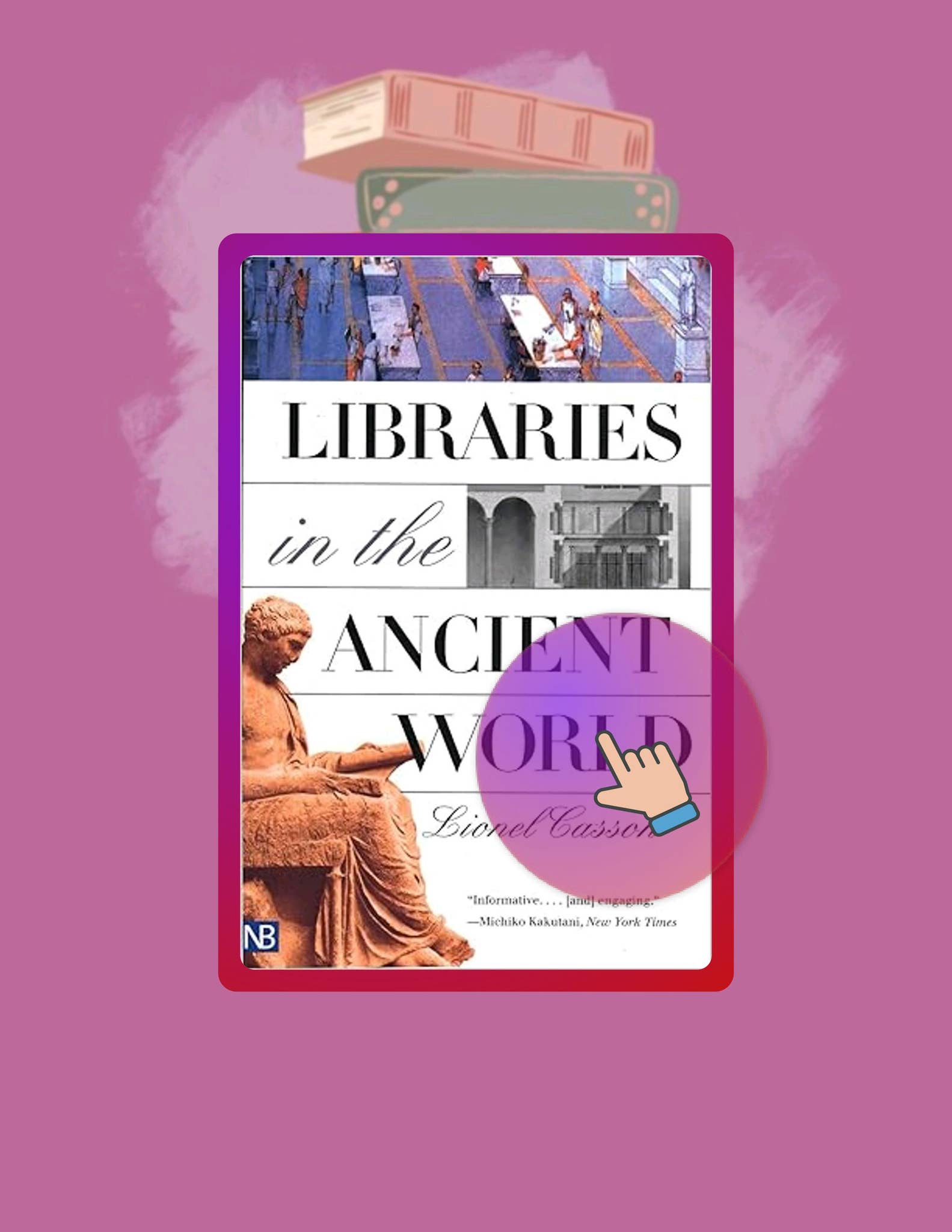 Ebook Libraries in the Ancient World by Lionel Casson by kayleebrakusis ...