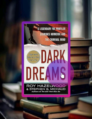 Grab Ebook Dark Dreams: A Legendary FBI Profiler Examines Homicide and the Criminal Mind by Roy Haze