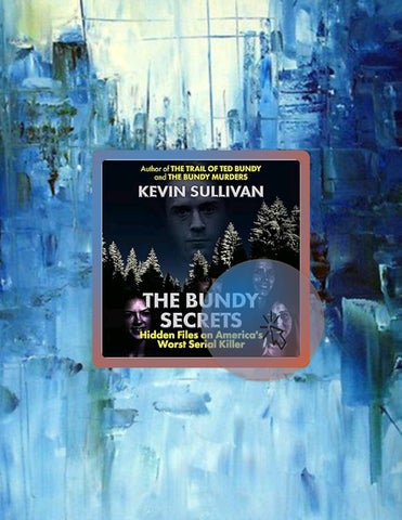 Digital PDF The Bundy Secrets: Hidden Files on America's Worst Serial Killer by Kevin Sullivan
