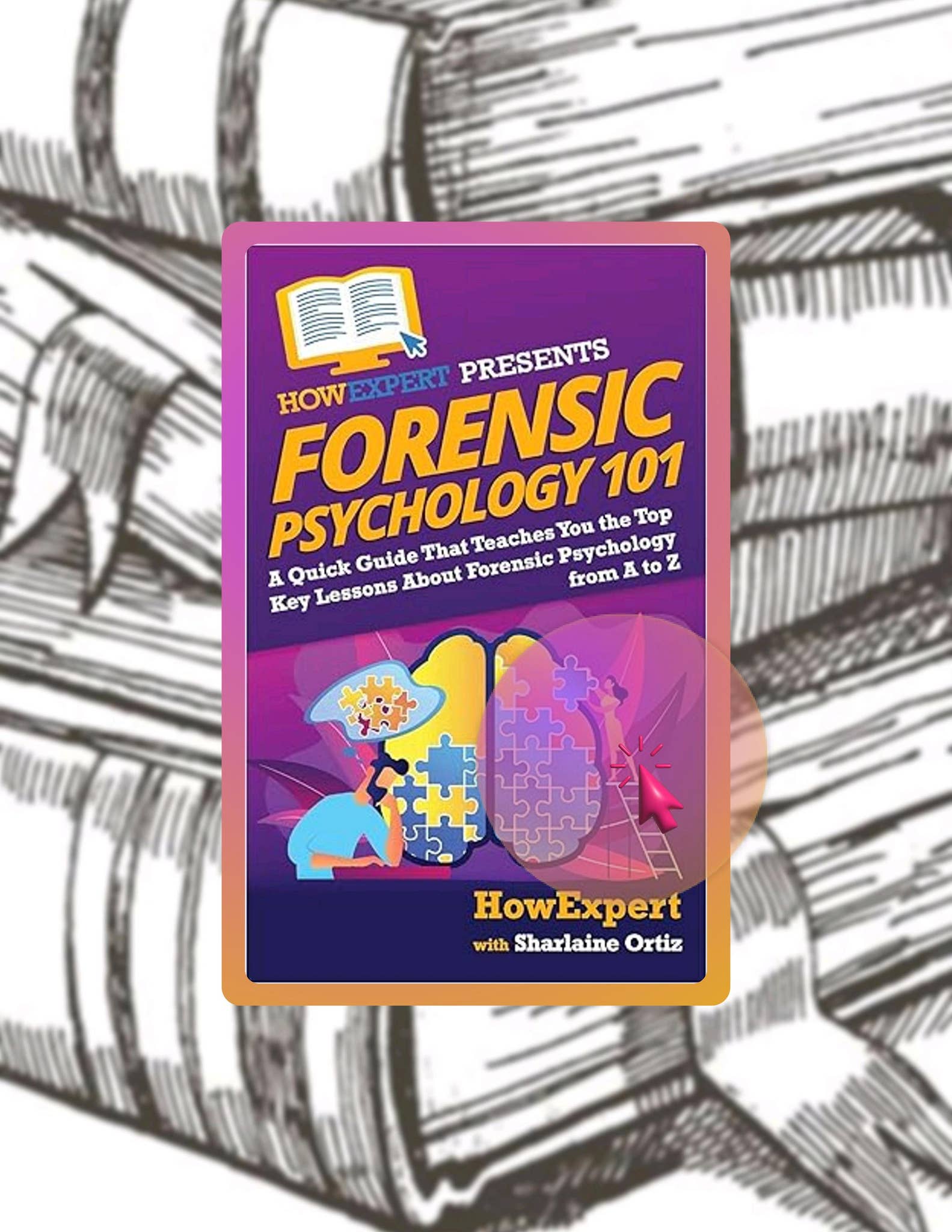 Get Book Forensic Psychology 101: A Quick Guide That Teaches You the ...