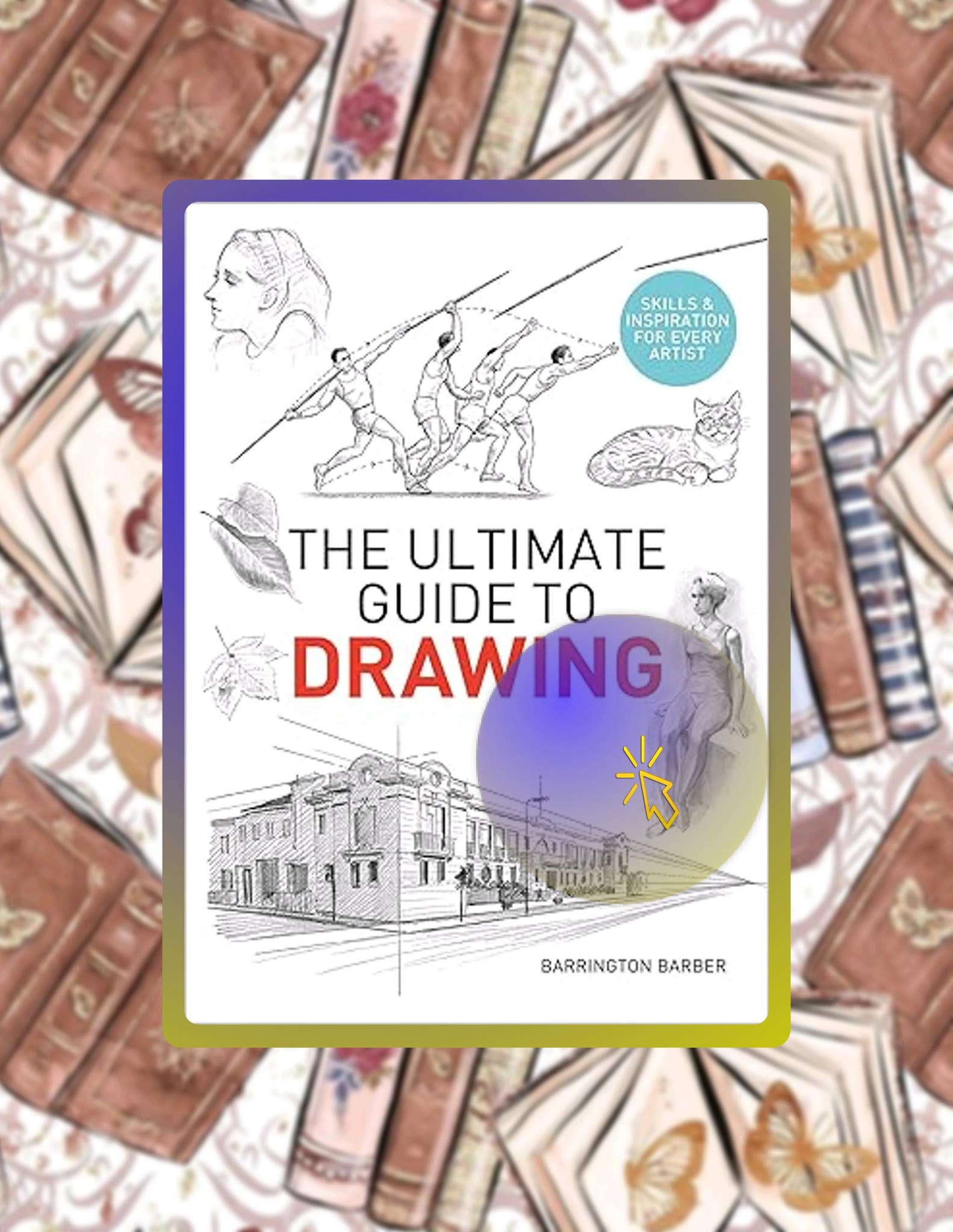 EBOOK The Ultimate Guide to Drawing: Skills &amp; Inspiration for Every ...
