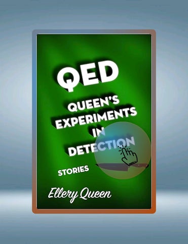 Get Ebook QED, Queen's Experiments in Detection: Stories by Ellery Queen