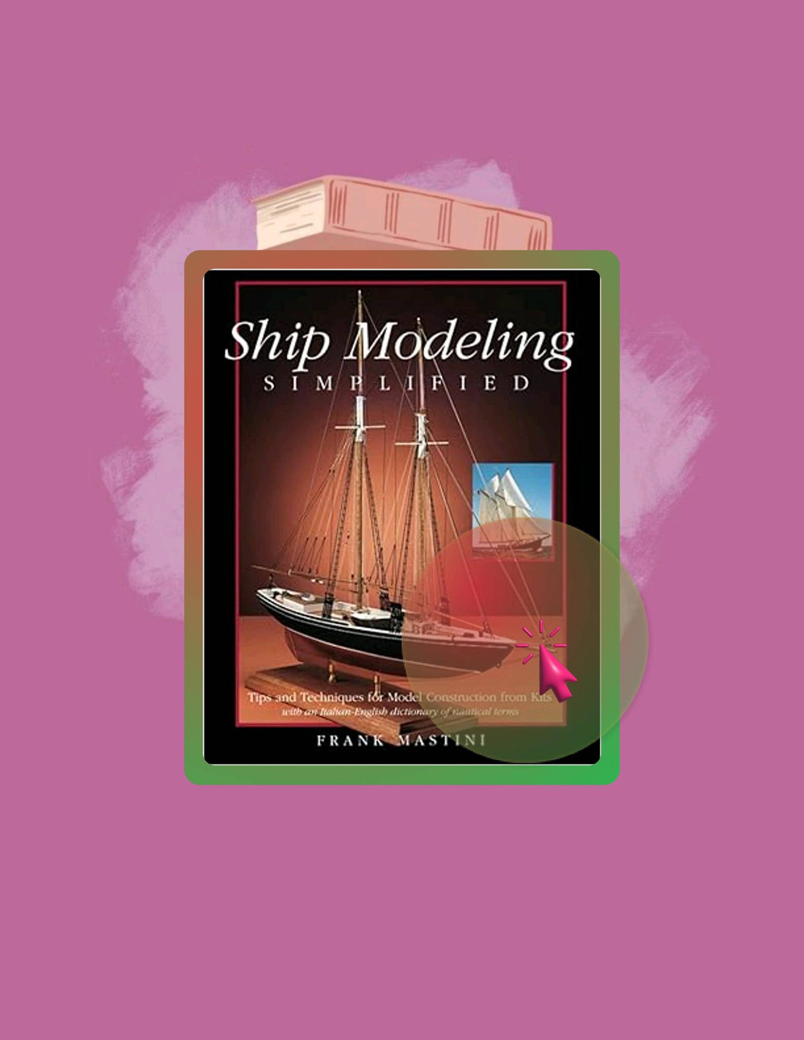 Model Code Books Digital Book Ship Modeling Simplified: Tips and Techniques for Model ...