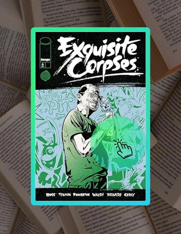 Immediate Read EXQUISITE CORPSES #6 by Tyler Boss