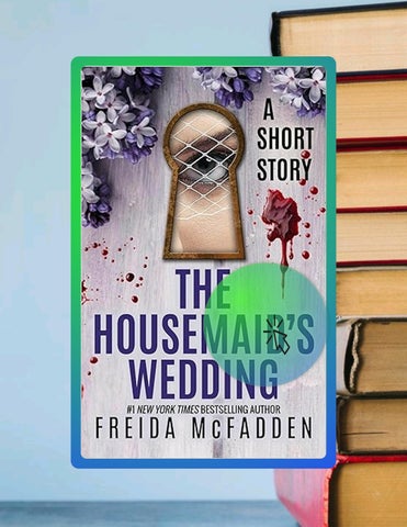 Immediate Read The Housemaid's Wedding: A Short Story by Freida McFadden