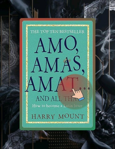 Ebook Amo, Amas, Amat ... and All That: How to Become a Latin Lover by Harry Mount