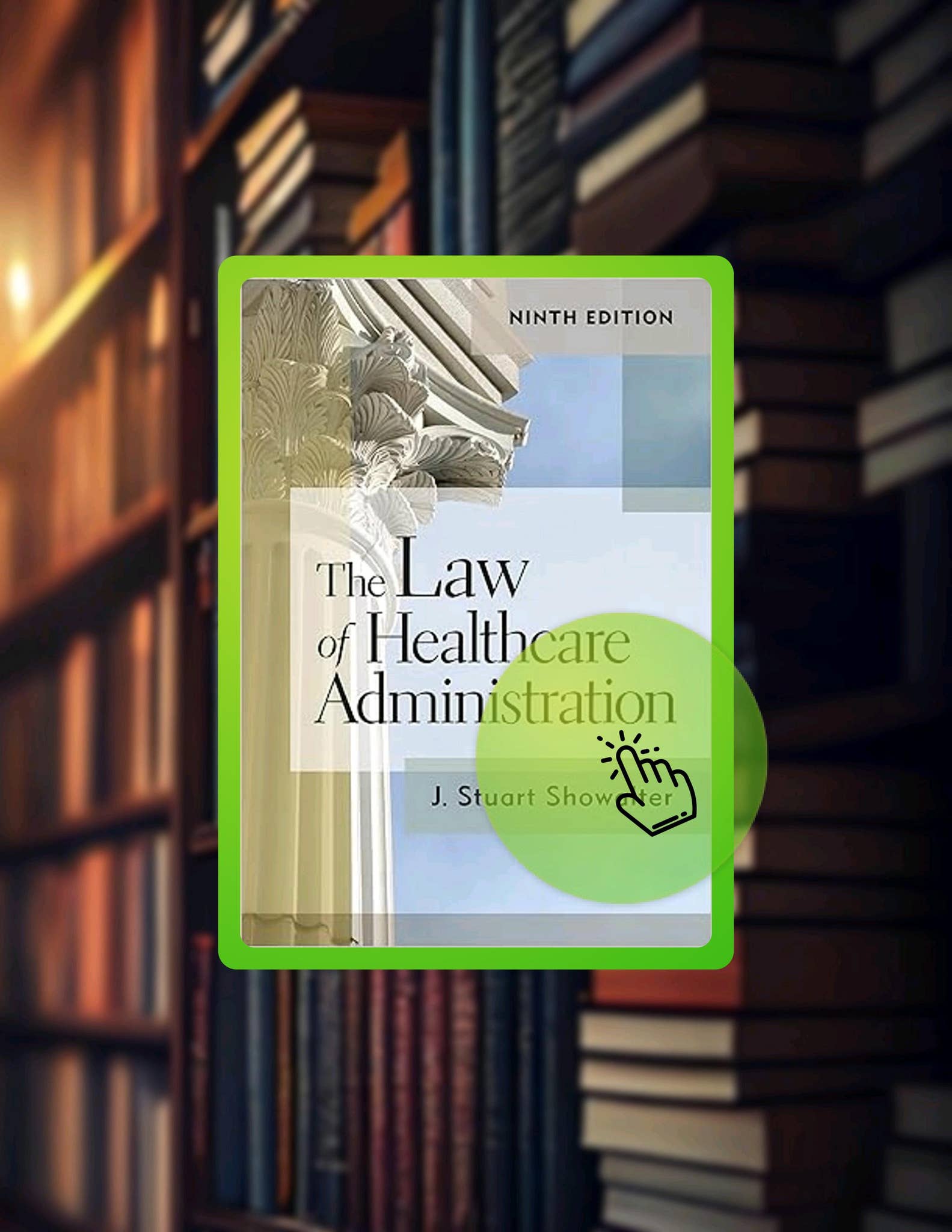 Ebook The Law of Healthcare Administration, Ninth Edition (9) by Stuart Showalter by ...