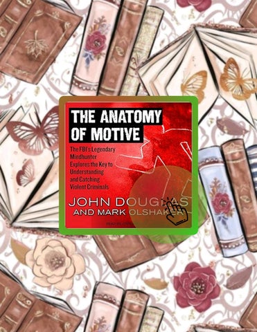 Get Ebook The Anatomy of Motive: The FBI's Legendary Mindhunter Explores the Key to Understanding an