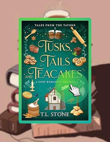Fast Access Tusks, Tails & Teacakes: A Slice-of-Life Cozy Romantic Fantasy (Tales from the Tavern Bo