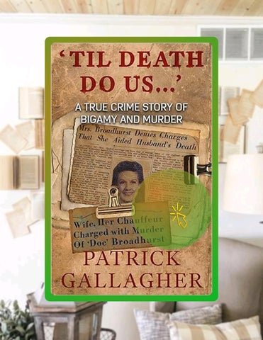 Read & Learn 'Til Death Do Us . . .': A True Crime Story of Bigamy and Murder by Patrick Gallagher