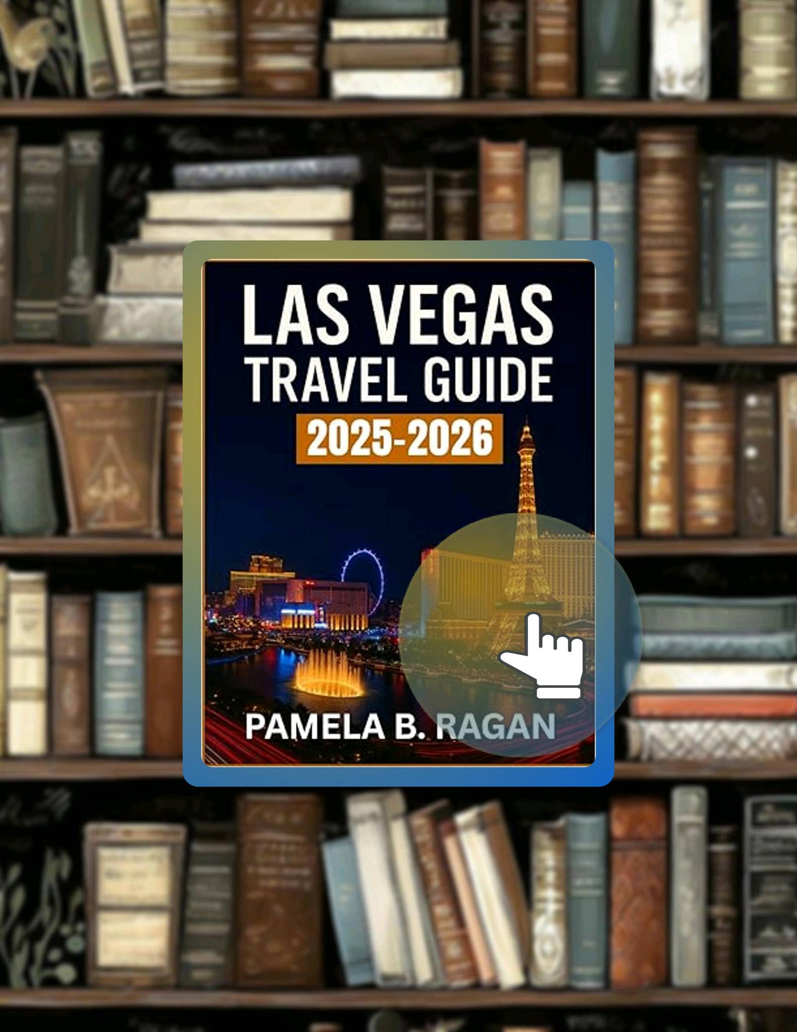 Digital Book LAS VEGAS TRAVEL GUIDE 2025-2026 (FULL COLOR): Explore ...