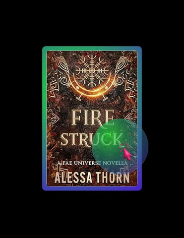 Immediate Read Fire Struck : A Fae Universe Novella (The Fae Universe Book 11) by Alessa Thorn