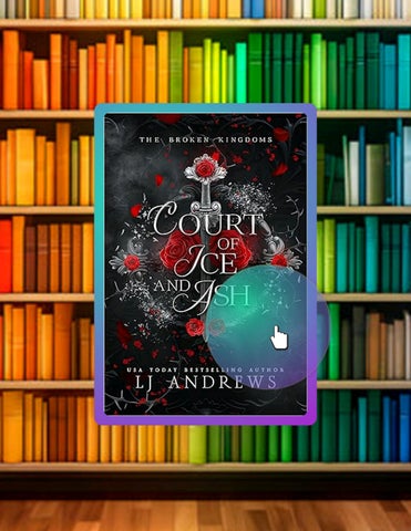 Quick Read Court of Ice and Ash: A Dark Fantasy Romance (The Broken Kingdoms Book 2) by LJ Andrews