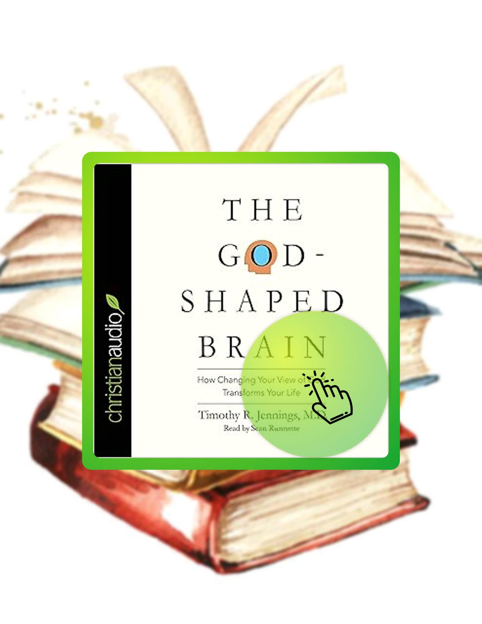 EBOOK The GodShaped Brain How Changing Your View of God
