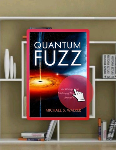 Get Ebook Quantum Fuzz: The Strange True Makeup of Everything Around Us by Michael S. Walker