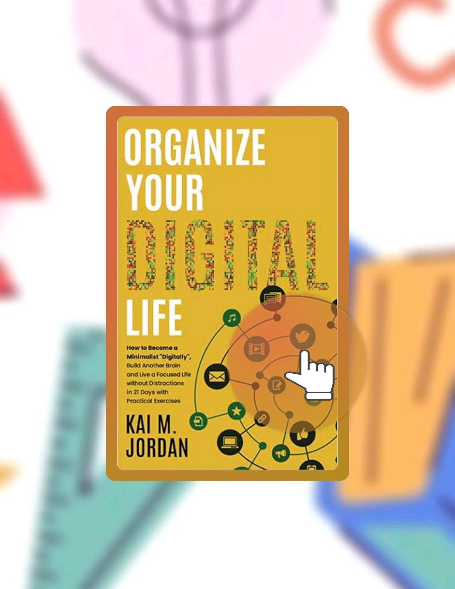 Quick Read Organize Your Digital Life: How to Become a Minimalist ...