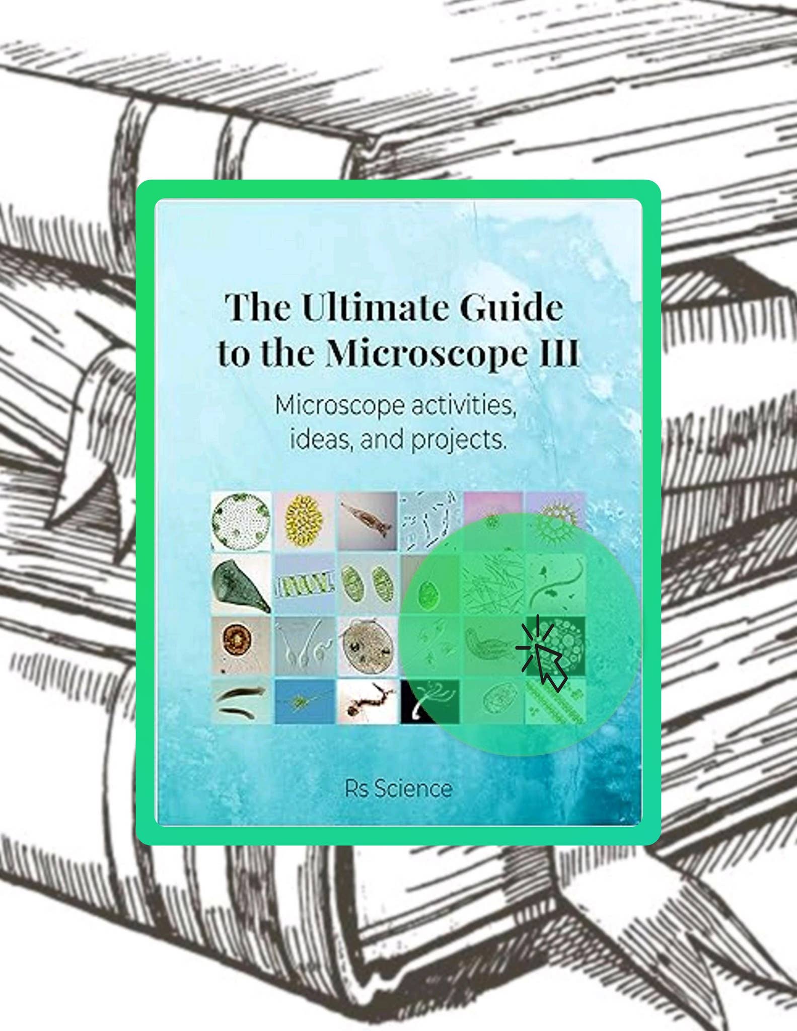 Read & Learn The Ultimate Guide to the Microscope III: Microscope ...