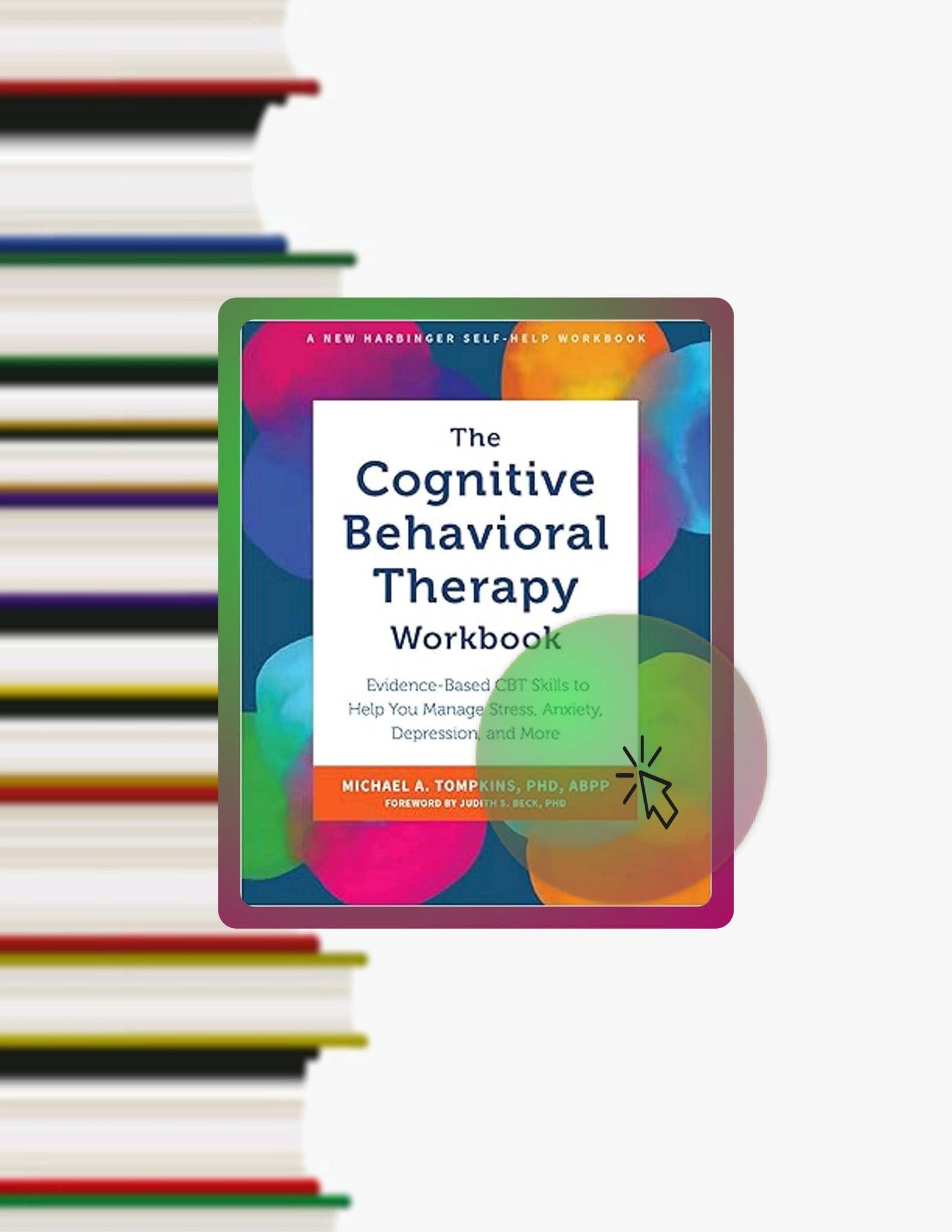 Ebook Version The Cognitive Behavioral Therapy Workbook: Evidence-Based ...