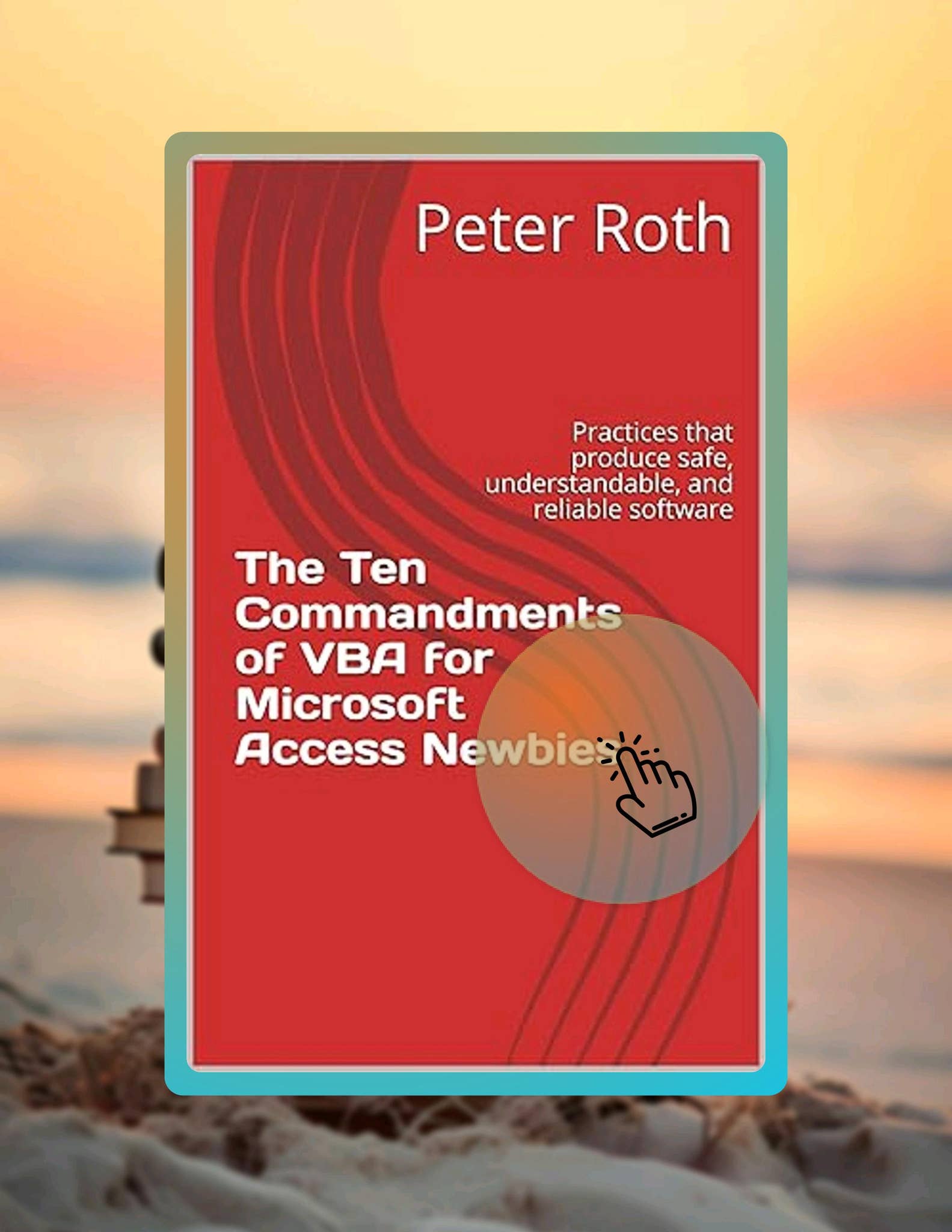 E-book The Ten Commandments of VBA for Microsoft Access Newbies ...