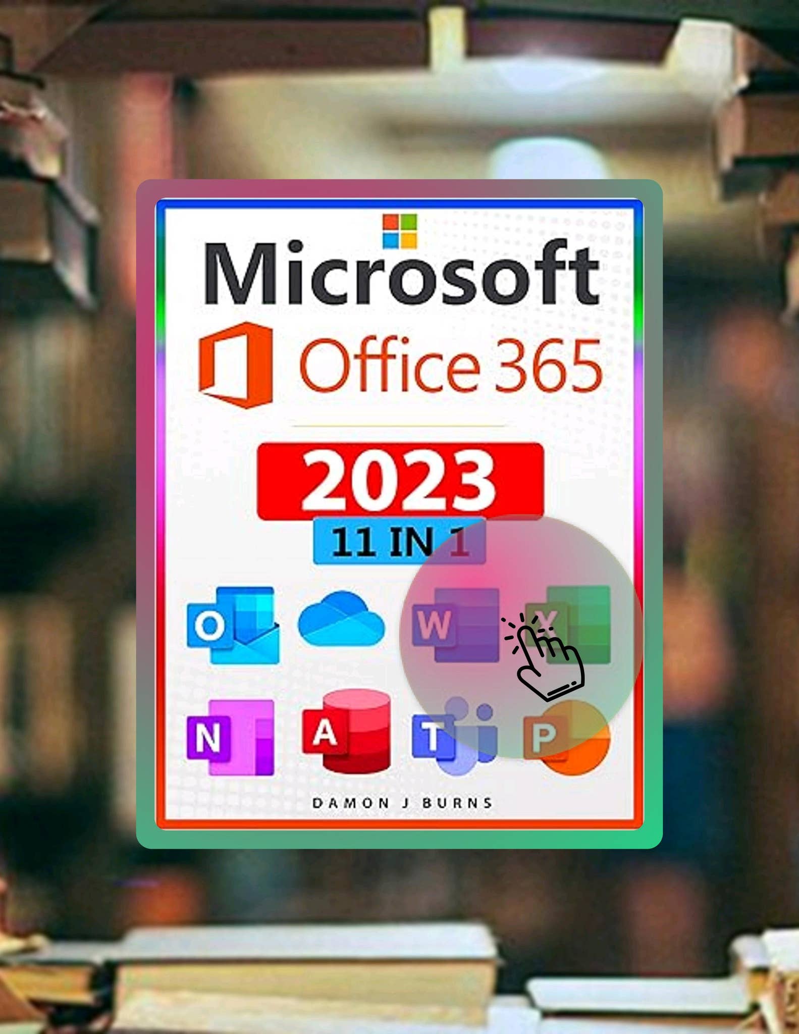 Quick Ebook Microsoft Office 365 11In1 The Definitive Illustrated