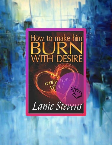 Ebook Version How To Make Him BURN With Desire Only For You (Relationship Expert & Dating Expert) by