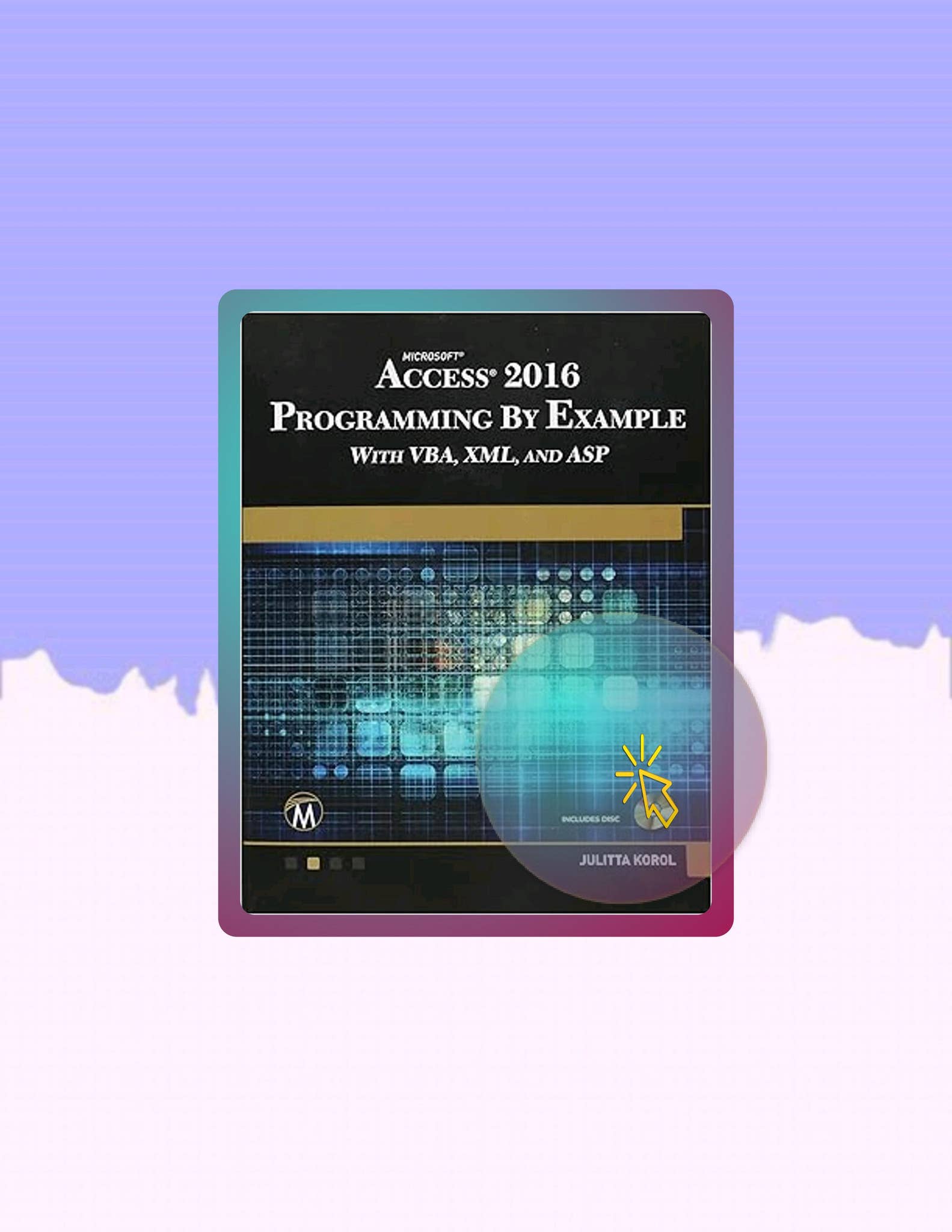 Read & Learn Microsoft Access 2016 Programming By Example: with VBA ...