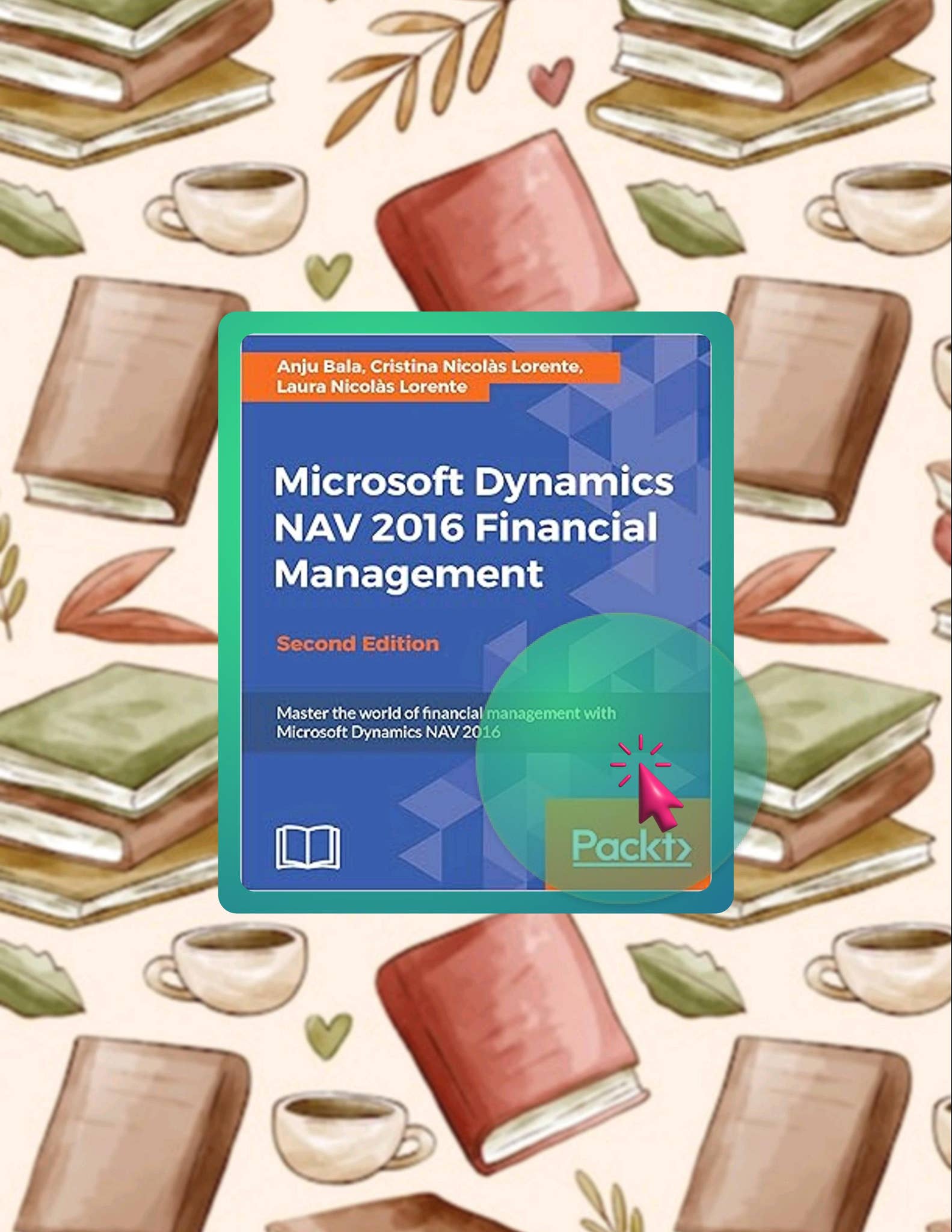 Ebook Microsoft Dynamics NAV 2016 Financial Management - Second Edition ...