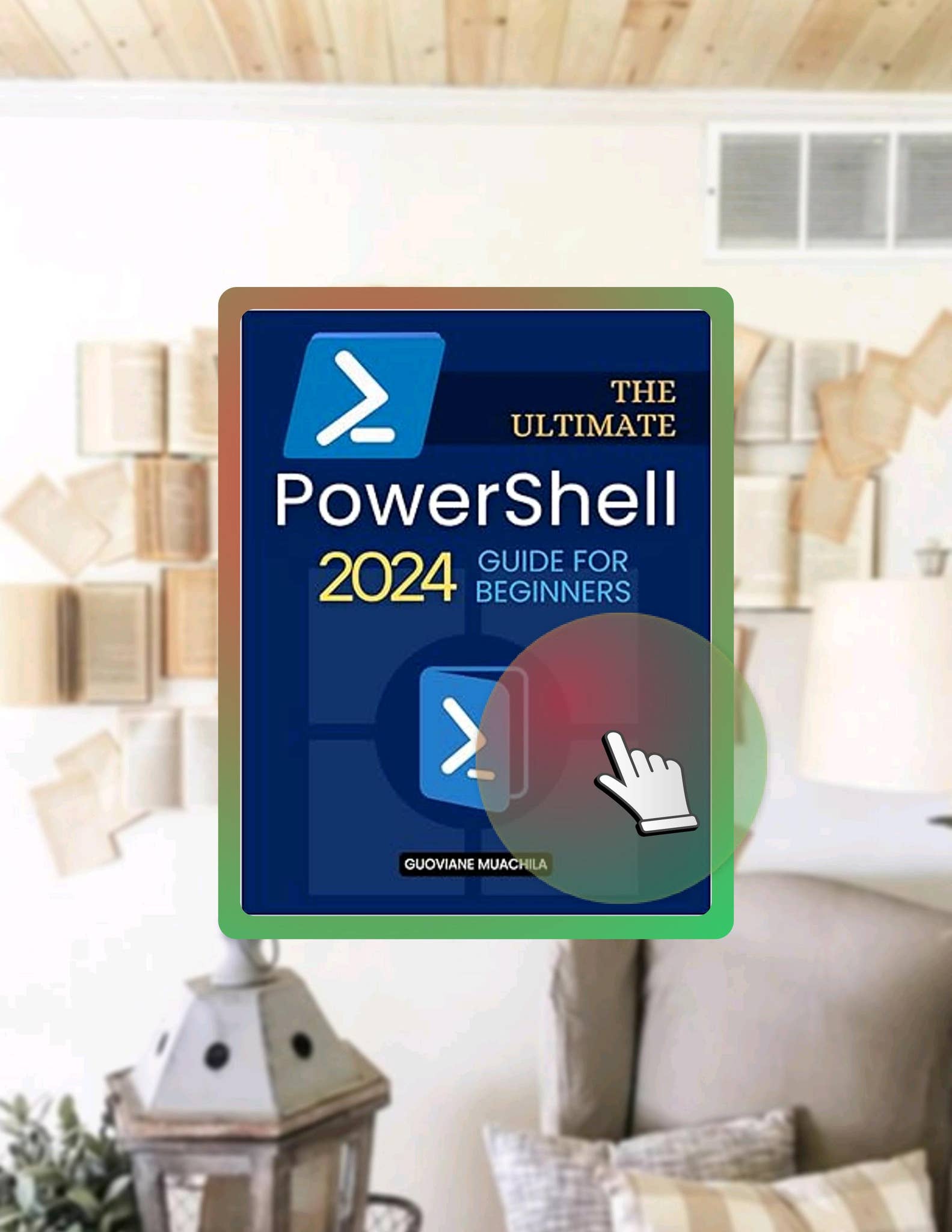 Access Ebook The Ultimate PowerShell 2024 Guide for Beginners: A ...