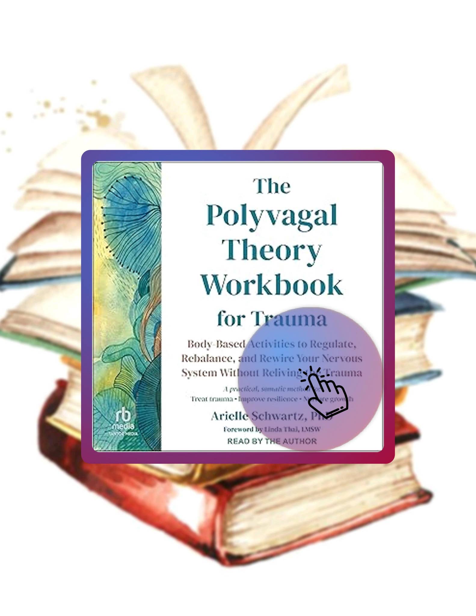 Ebook Version The Polyvagal Theory Workbook for Trauma BodyBased
