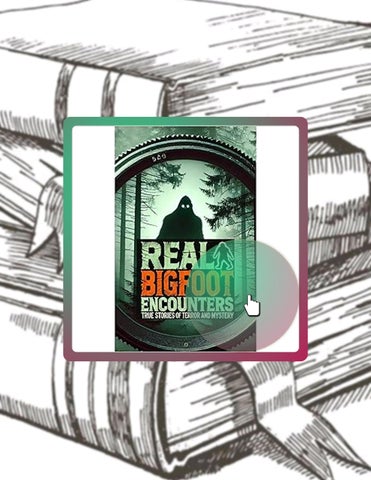 PDF Real Bigfoot Encounters: True Stories of Terror and Mystery by Ethan Blackwood