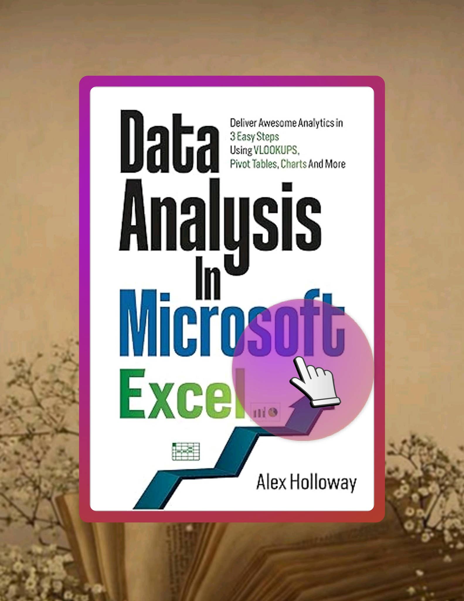 Grab Ebook Data Analysis in Microsoft Excel: Deliver Awesome Analytics ...