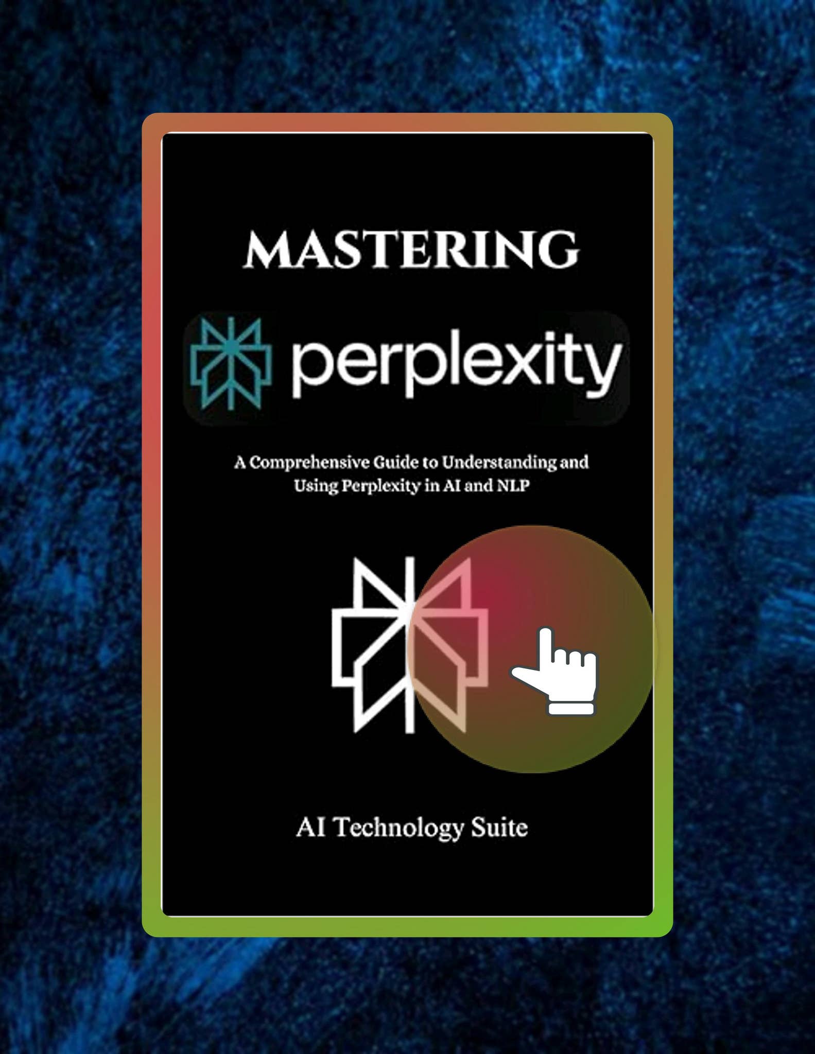 Unlock Full Book Mastering Perplexity AI - A Comprehensive Guide to ...