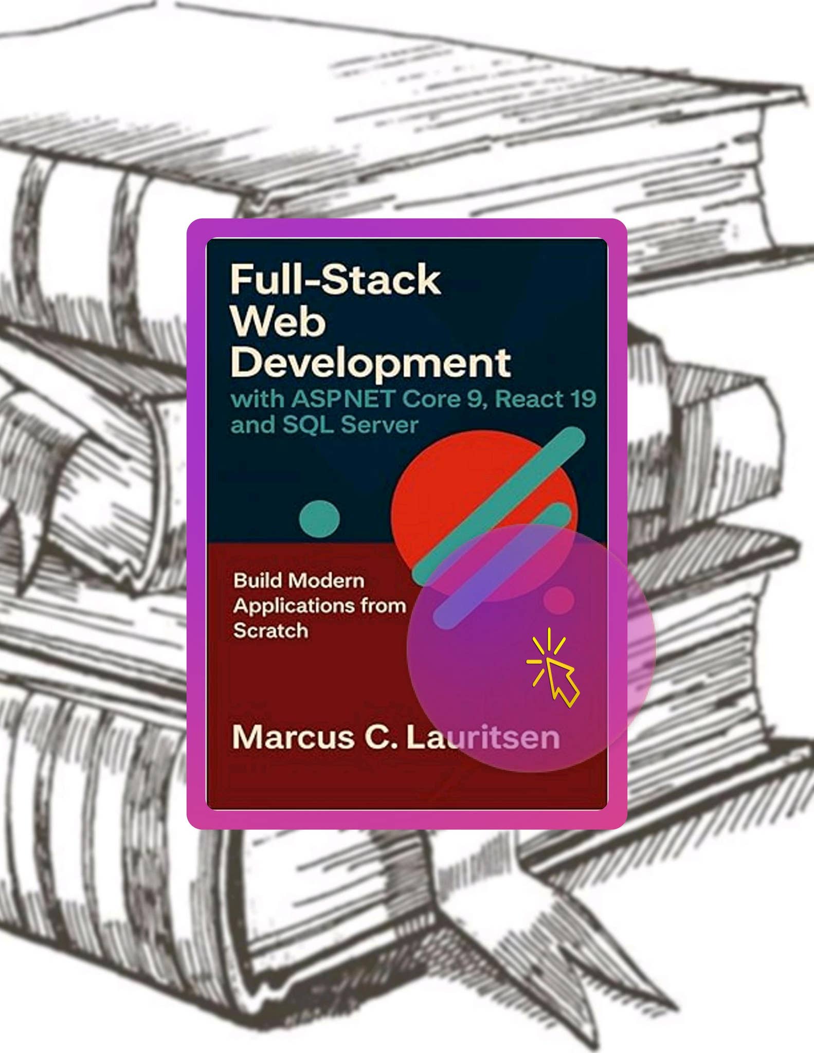 Digital PDF Full-Stack Web Development with ASP.NET Core 9, React 19 ...