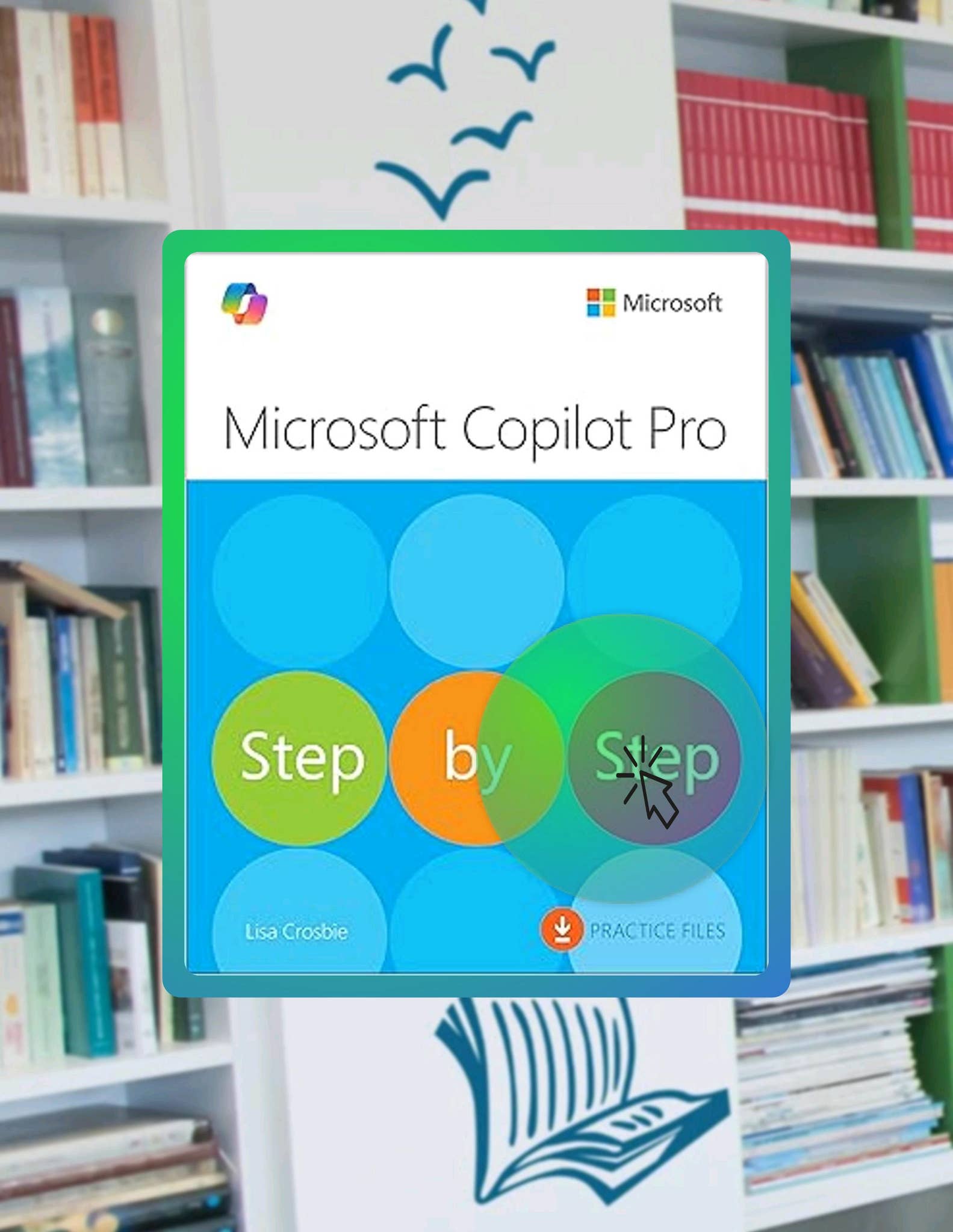 Instant Digital Microsoft Copilot Pro Step by Step by Lisa Crosbie by ...
