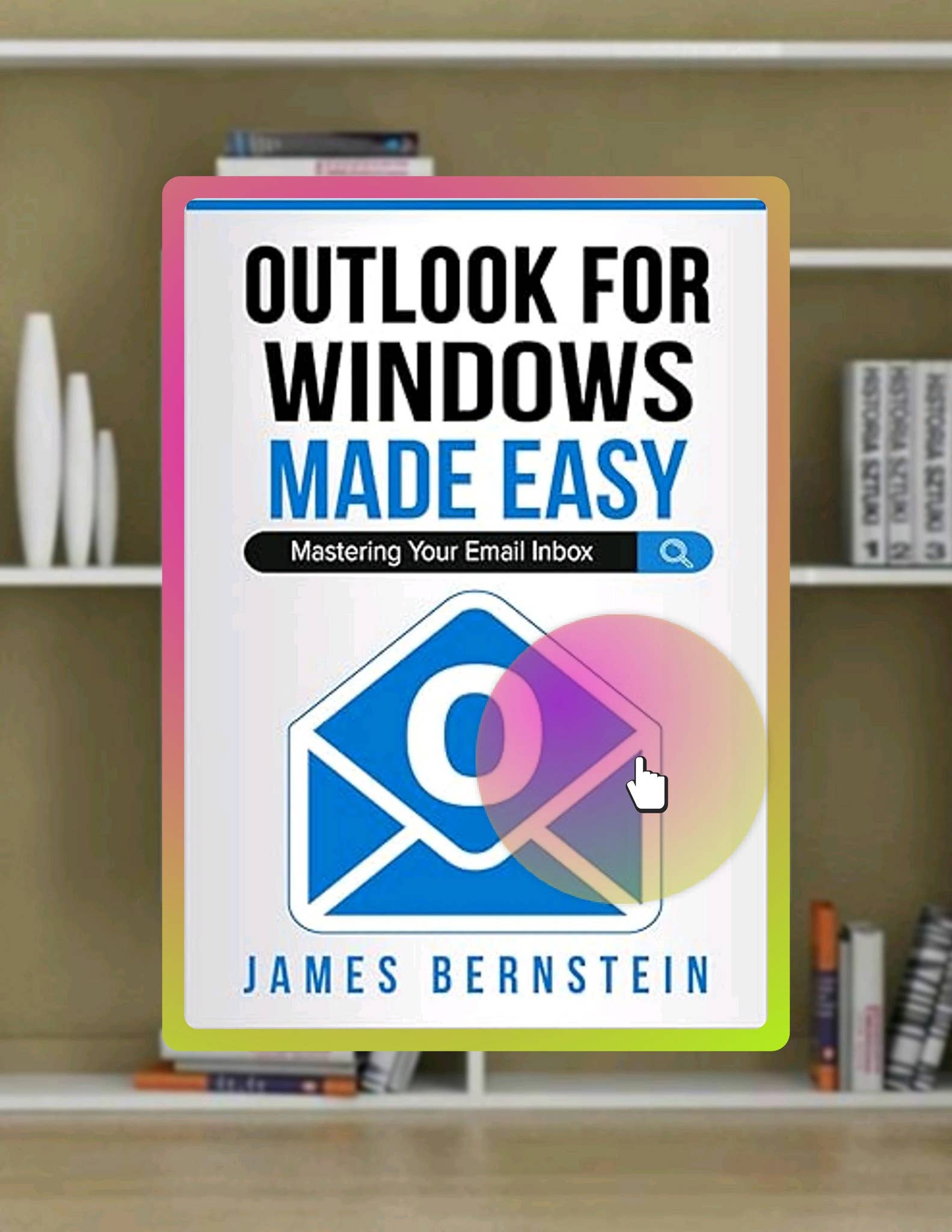 E-book Microsoft Outlook for Windows Made Easy: Mastering Your Email ...