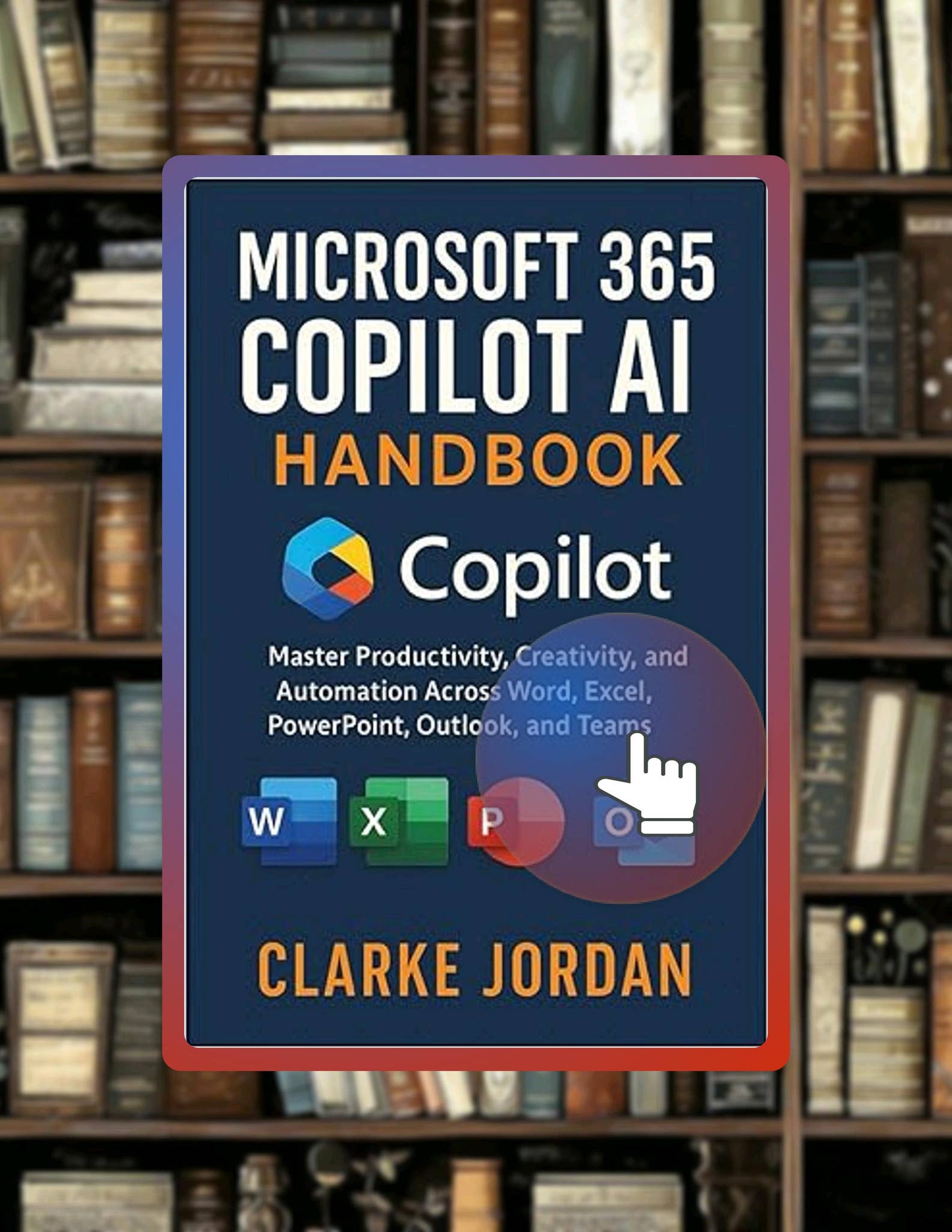 Ebook MICROSOFT 365 COPILOT AI Handbook: Master Productivity ...