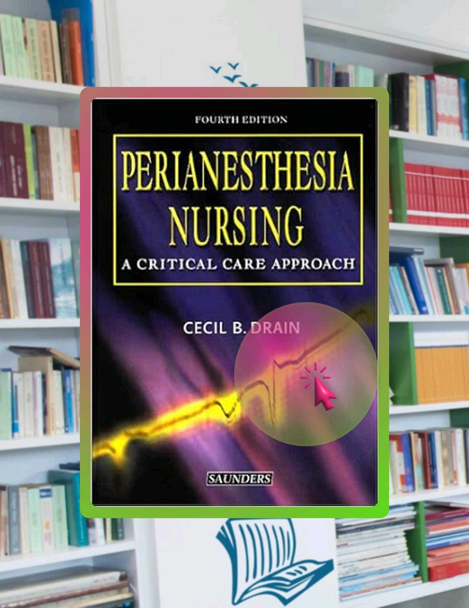 Fast Access Perianesthesia Nursing: A Critical Care Approach by Cecil B. Drain by ...