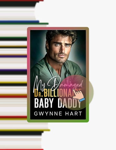 EBOOK My Damaged Dr. Billionaire Baby Daddy: A Secret Baby Enemies to Lovers Medical Romance (Billio